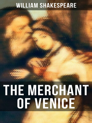 cover image of THE MERCHANT OF VENICE: Including the Classic Biography: the Life of William Shakespeare